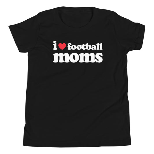 I Love Football Moms Youth T-Shirt